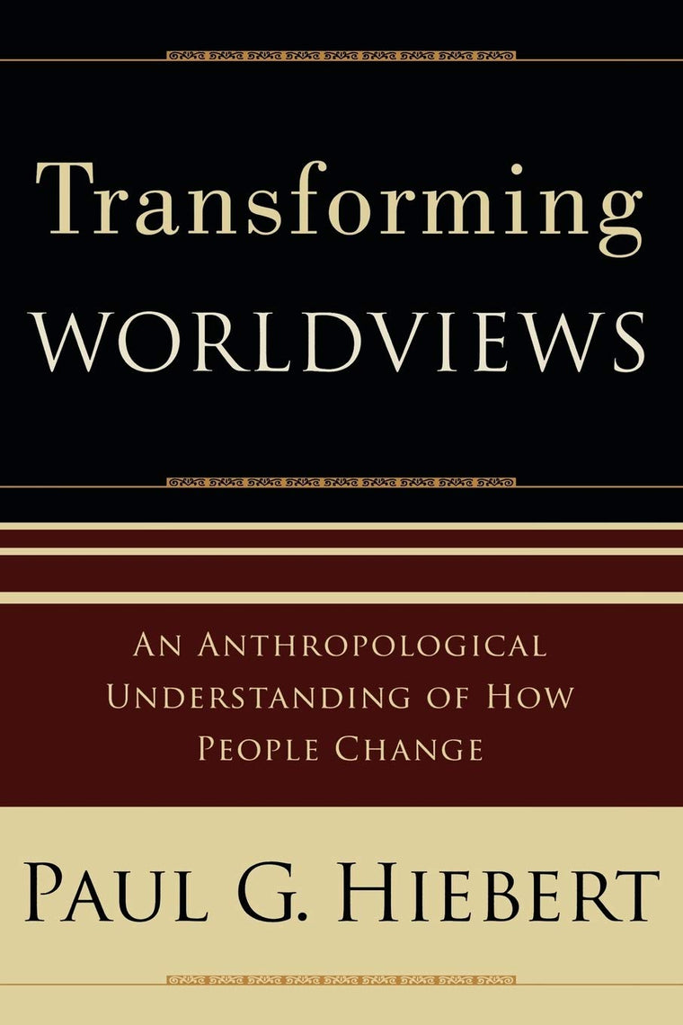 Transforming Worldviews: An Anthropological Understanding of How People Change
