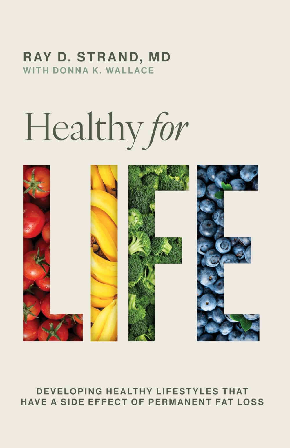 Healthy for Life: Developing Healthy Lifestyles That Have a Side Effect of Permanent Fat Loss
