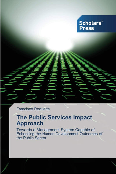The Public Services Impact Approach: Towards a Management System Capable of Enhancing the Human Development Outcomes of the Public Sector