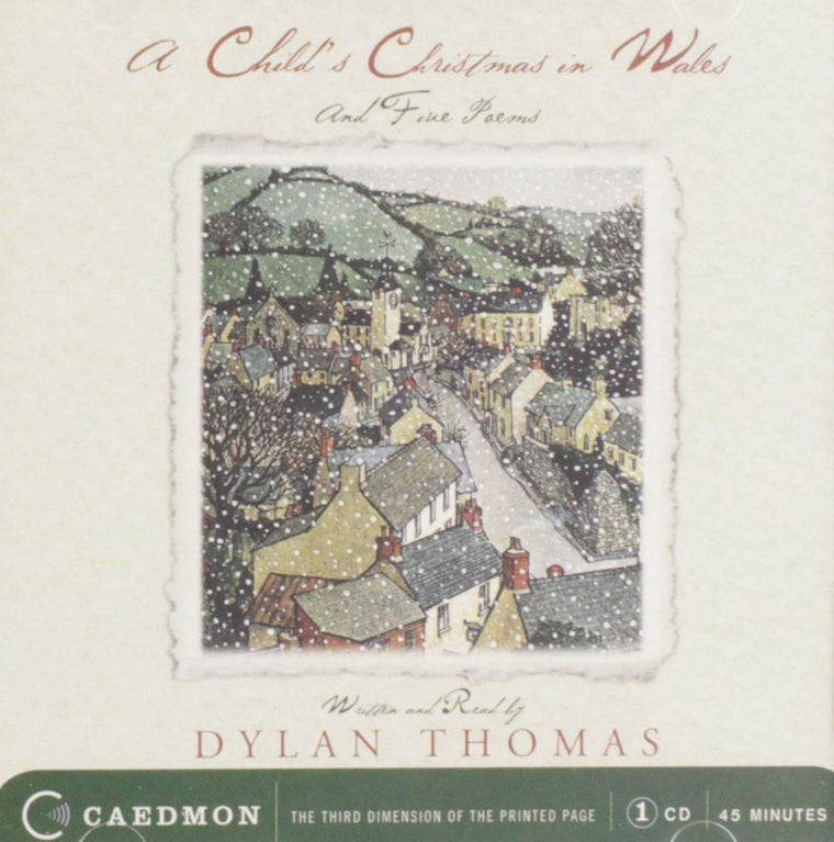 A Child's Christmas In Wales and Five Poems by Dylan Thomas