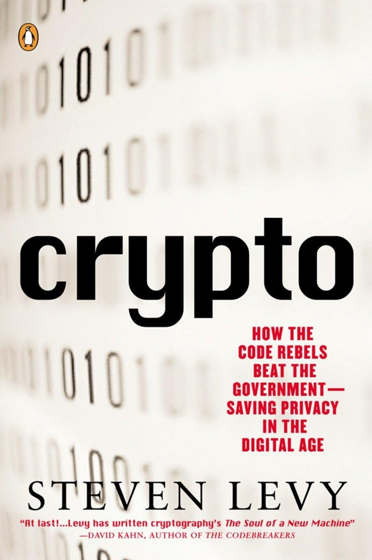 Crypto: How the Code Rebels Beat the Government Saving Priva