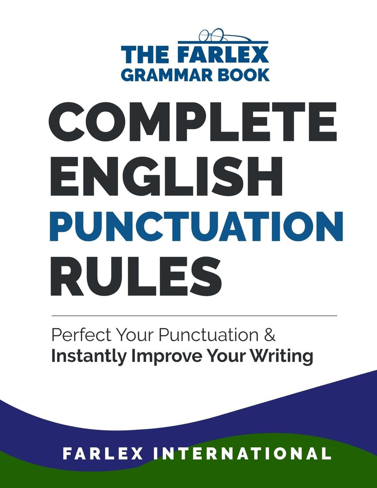 Complete English Punctuation Rules: Perfect Your Punctuation and Instantly Improve Your Writing (The Farlex Grammar)