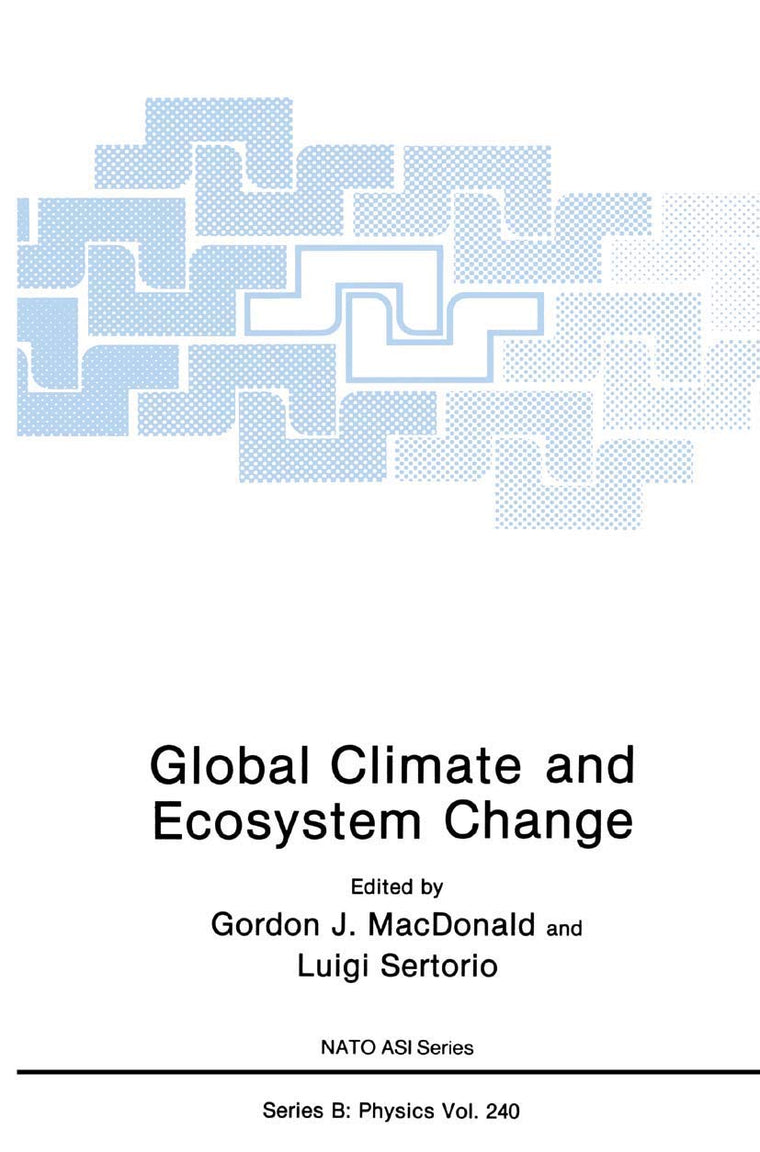 Global Climate and Ecosystem Change (NATO Science Series B:, 240)