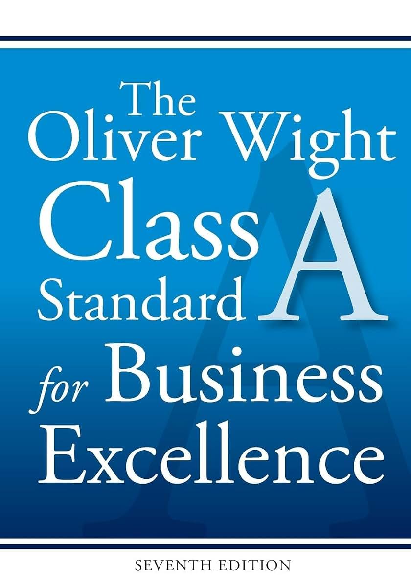 The Oliver Wight Class A Standard for Business Excellence