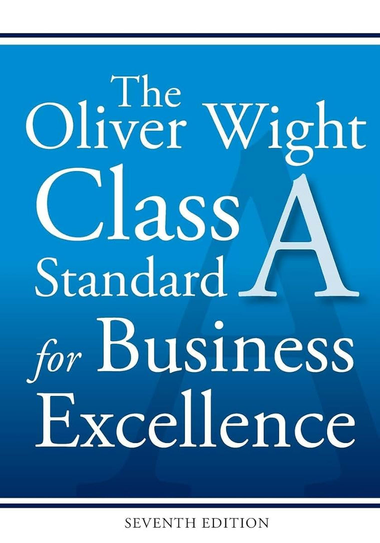 The Oliver Wight Class A Standard for Business Excellence