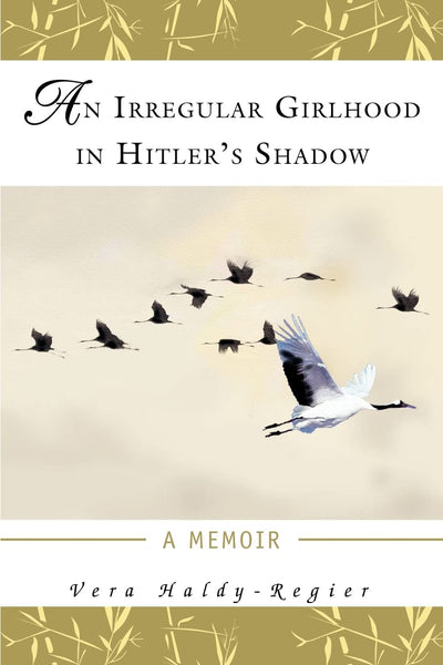 An Irregular Girlhood in Hitler's Shadow: A Memoir
