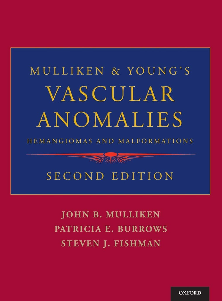 Mulliken and Young's Vascular Anomalies: Hemangiomas and Malformations