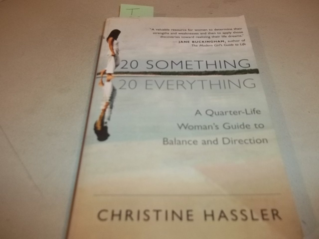 20-Something, 20-Everything: A Quarter-life Woman's Guide to Balance and Direction