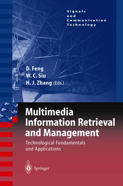 Multimedia Information Retrieval and Management: Technological Fundamentals and Applications (Signals and Communication Technology)