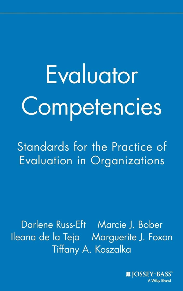 Evaluator Competencies: Standards for the Practice of Evaluation in Organizations