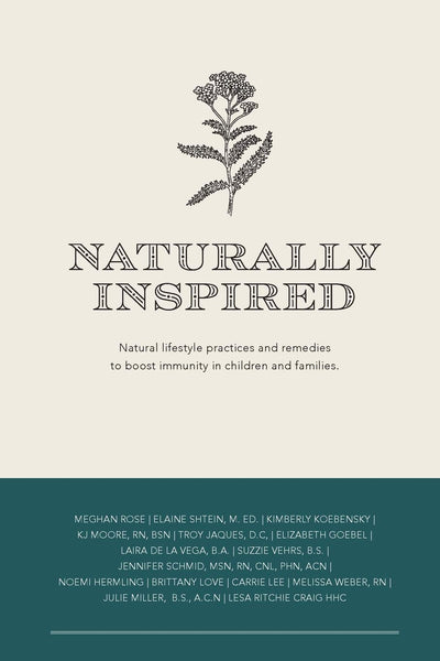 Naturally Inspired: Natural Lifestyle Practices and Remedies to Boost Immunity in Children and Families