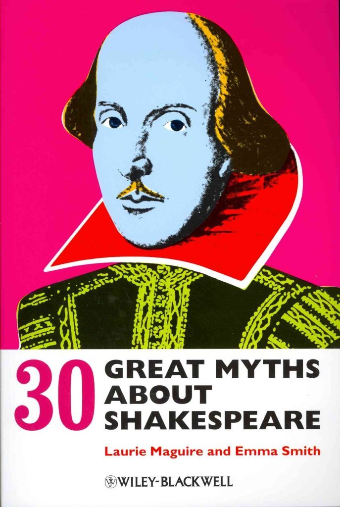 30 Great Myths about Shakespeare