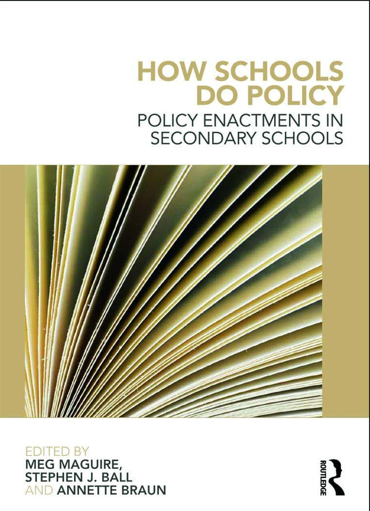 How Schools Do Policy: Policy Enactments in Secondary Schools