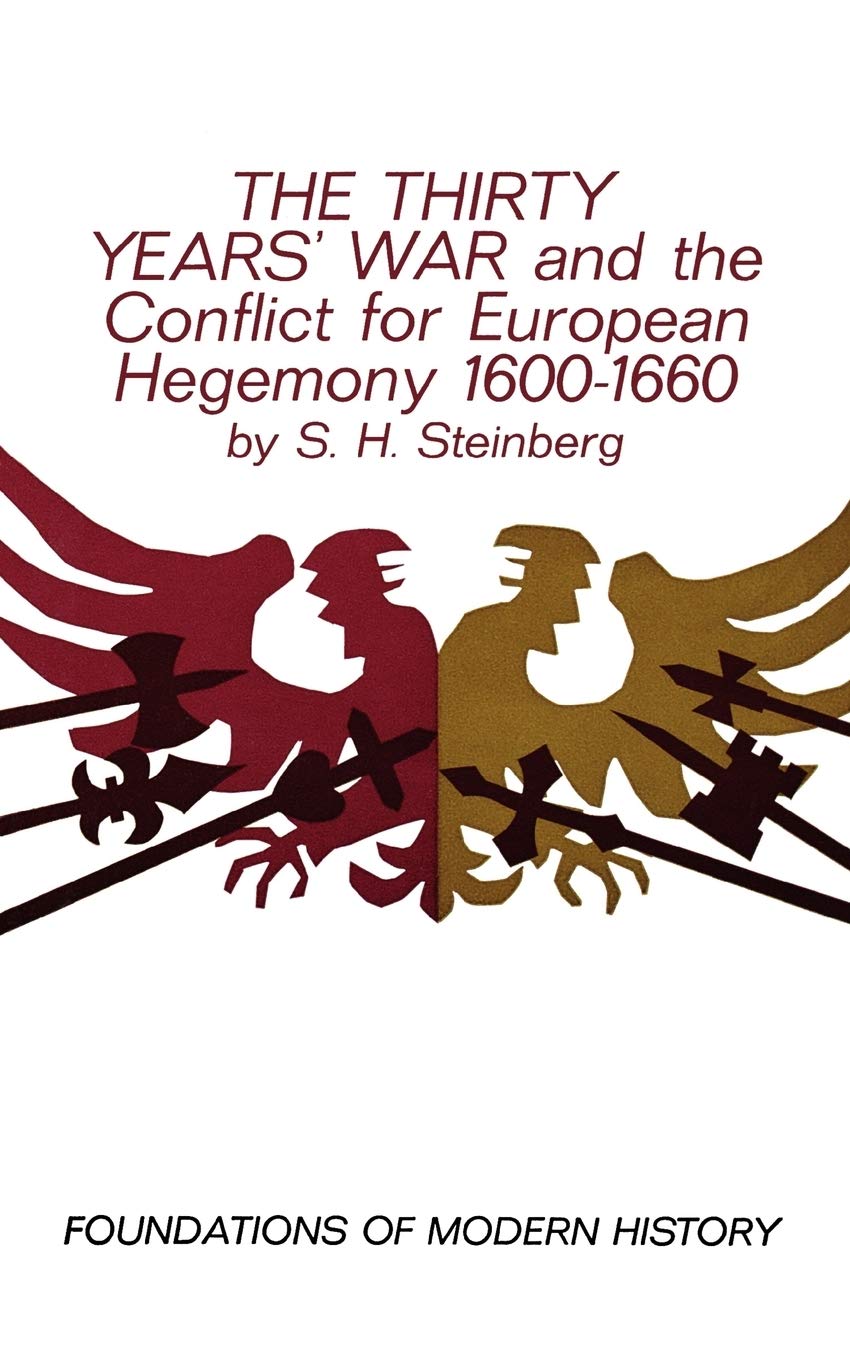 The Thirty Years' War and the Conflict for European Hegemony 1600-1660 (Foundations of Modern History)