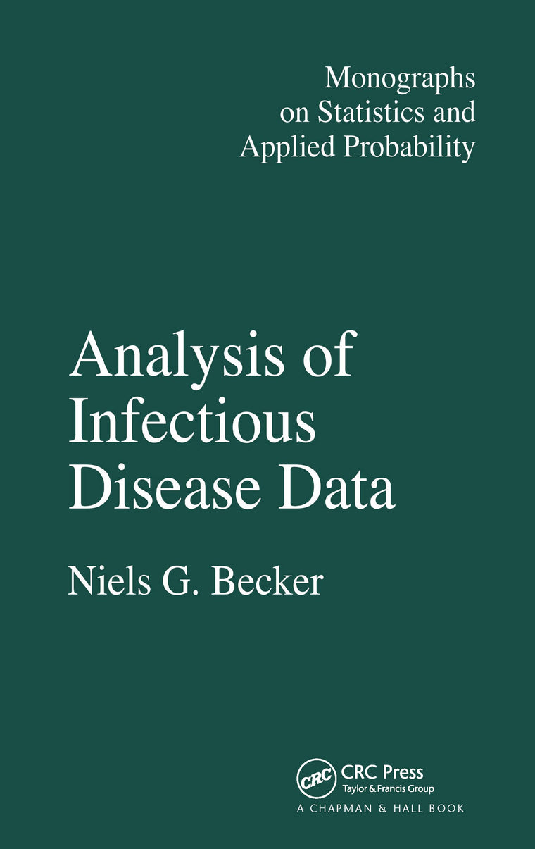 Analysis of Infectious Disease Data (Chapman & Hall/CRC Monographs on Statistics and Applied Probability)