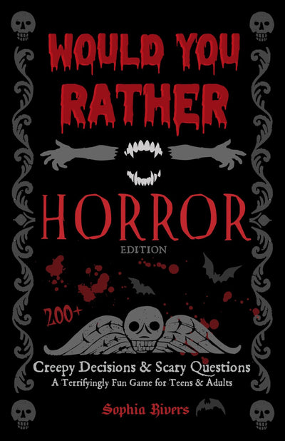 Would You Rather Horror Edition: Creepy Decisions and Scary Questions - A Terrifyingly Fun Game for Teens & Adults
