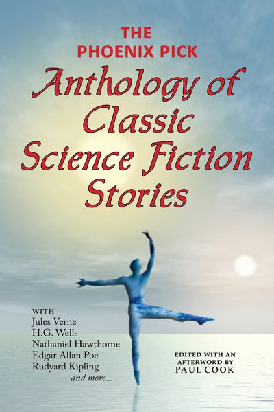 The Phoenix Pick Anthology of Classic Science Fiction Stories: Verne, Wells, Kipling, Hawthorne & More)
