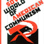 The Soviet World of American Communism (Annals of Communism Series)