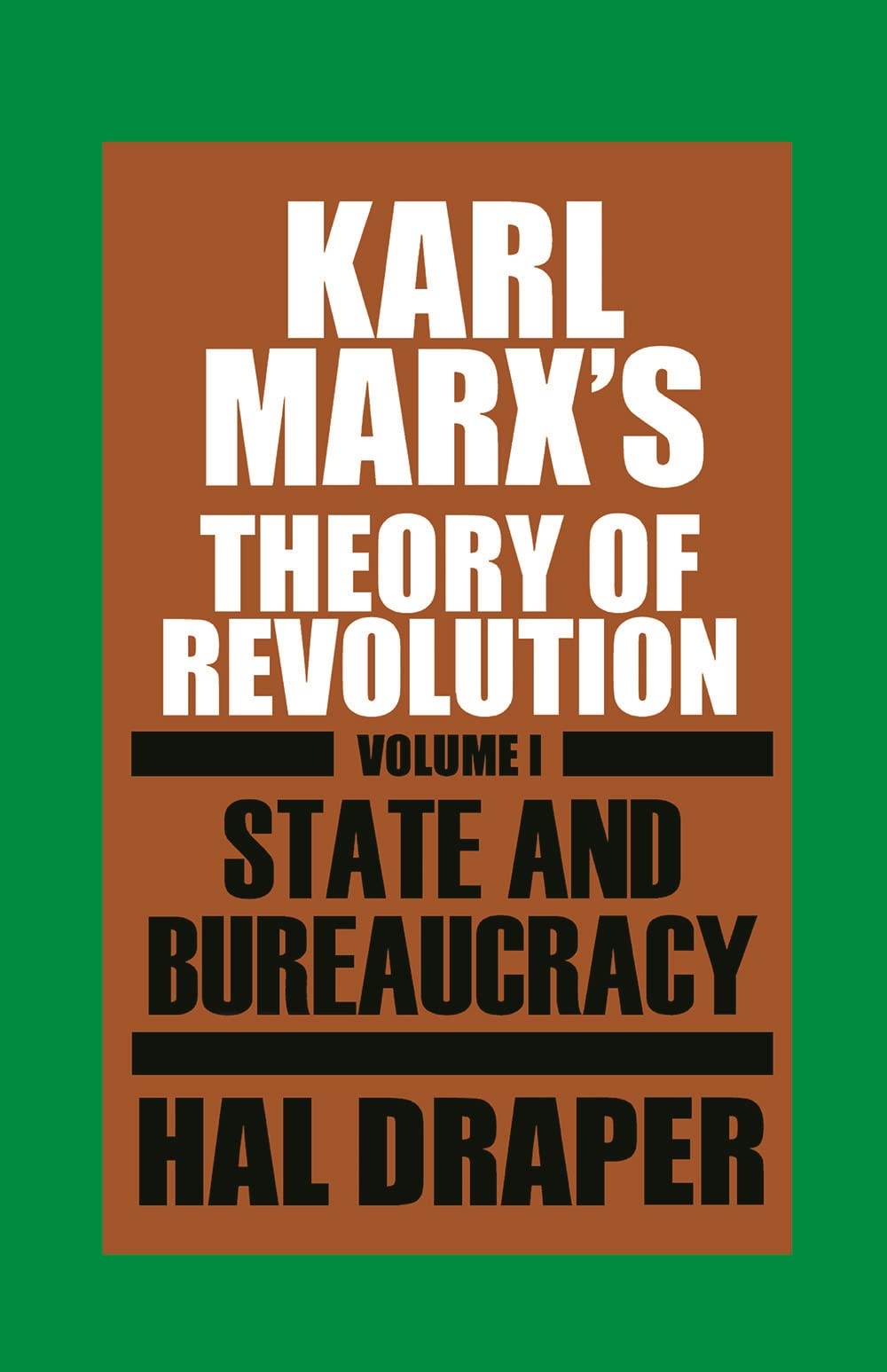 Karl Marx's Theory of Revolution, Vol. 1: State and Bureaucracy