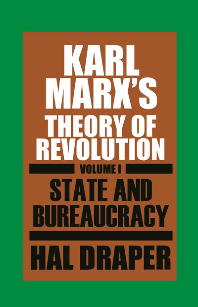 Karl Marx's Theory of Revolution, Vol. 1: State and Bureaucracy