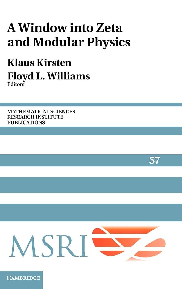 A Window into Zeta and Modular Physics (Mathematical Sciences Research Institute Publications, Series Number 57)