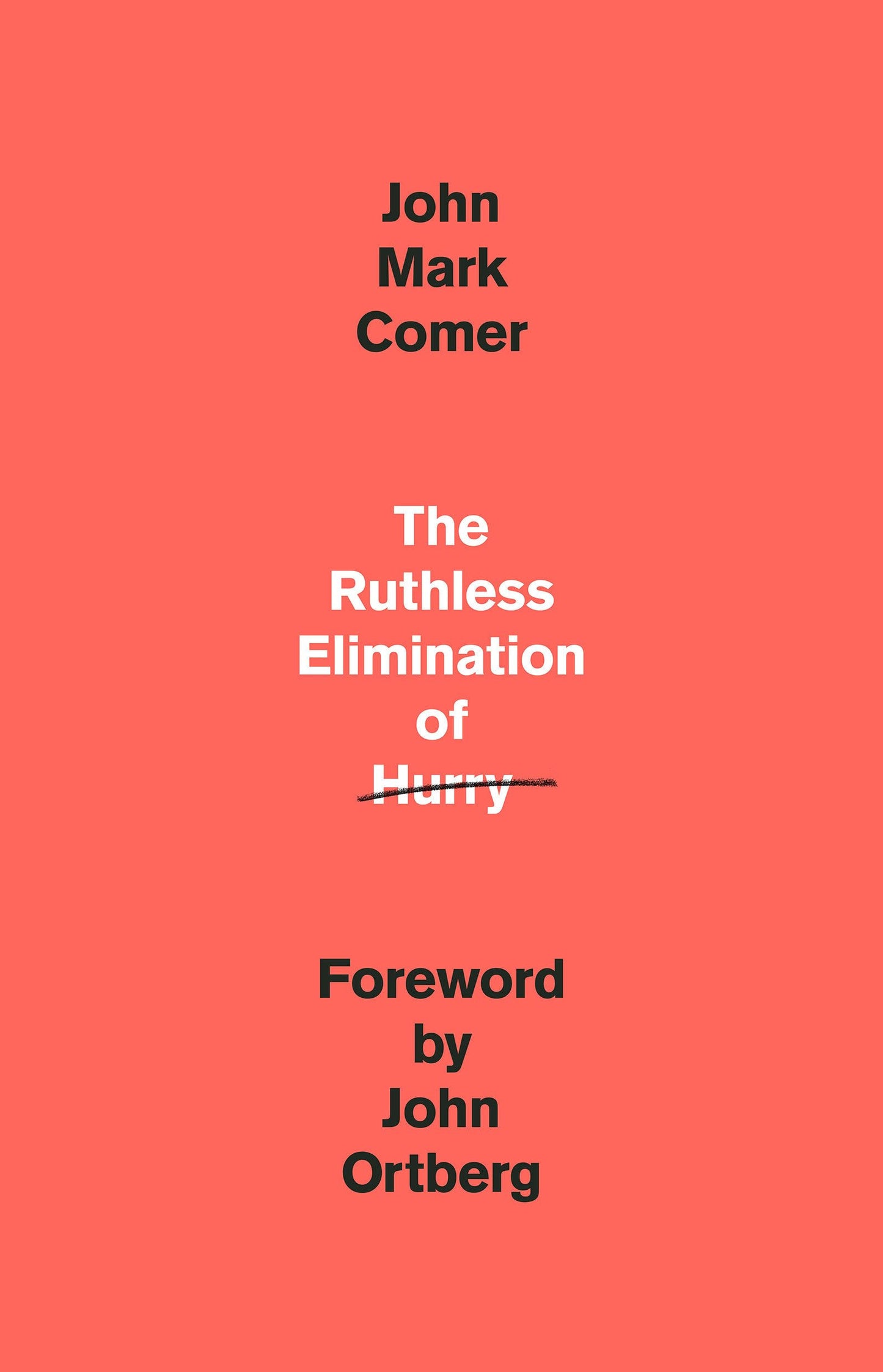 The Ruthless Elimination of Hurry: How to Stay Emotionally H