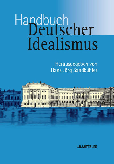 Handbuch Deutscher Idealismus (German Edition)