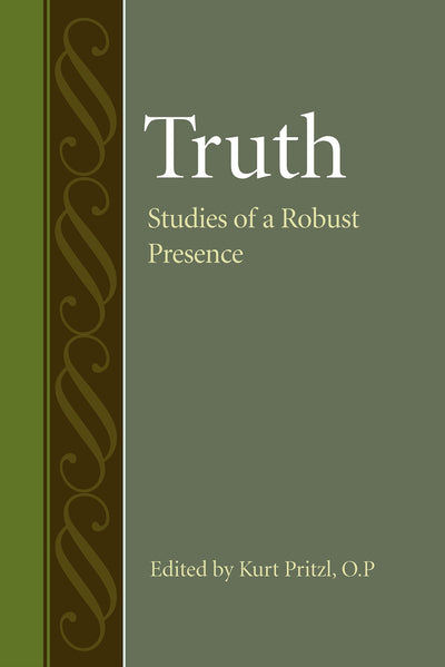 Truth: Studies of a Robust Presence (Studies in Philosophy and the History of Philosophy)