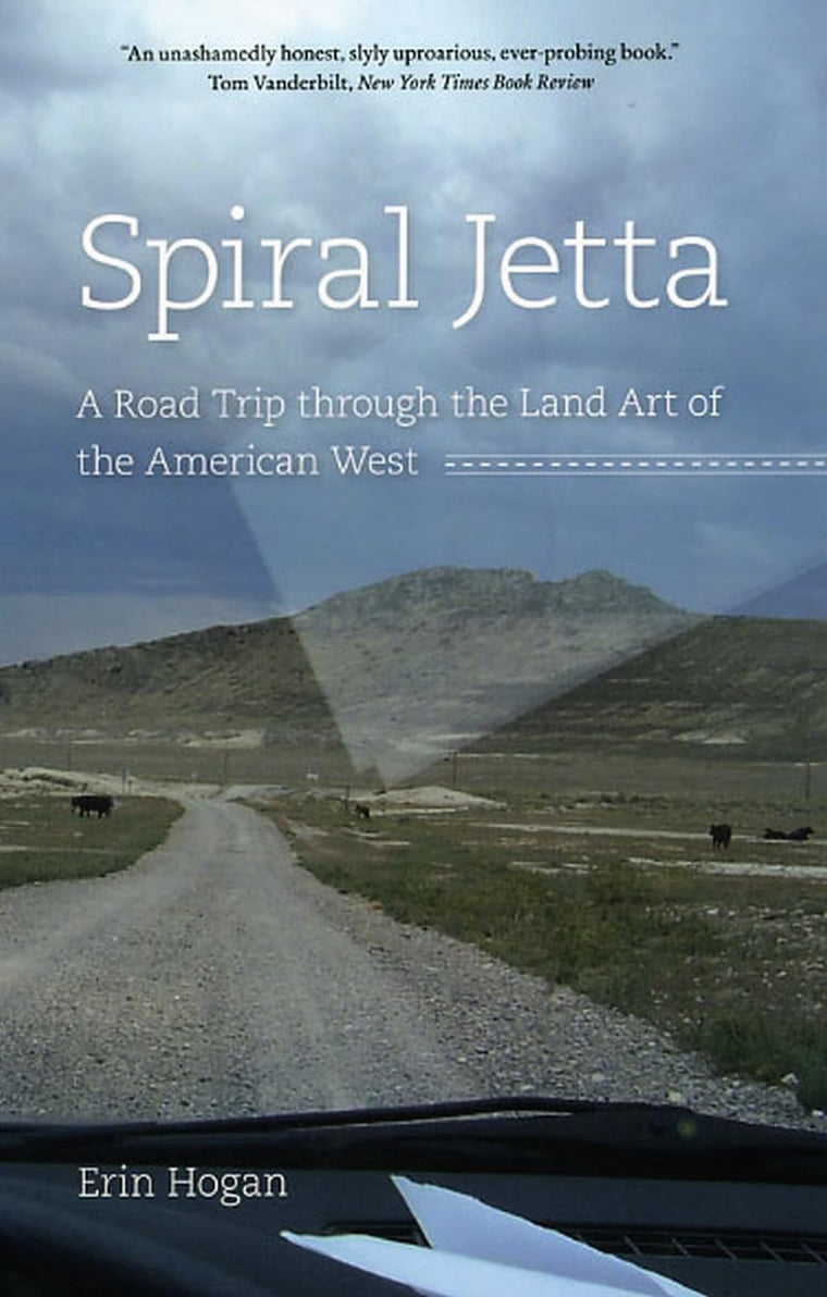 Spiral Jetta: A Road Trip through the Land Art of the American West (Culture Trails: Adventures in Travel)