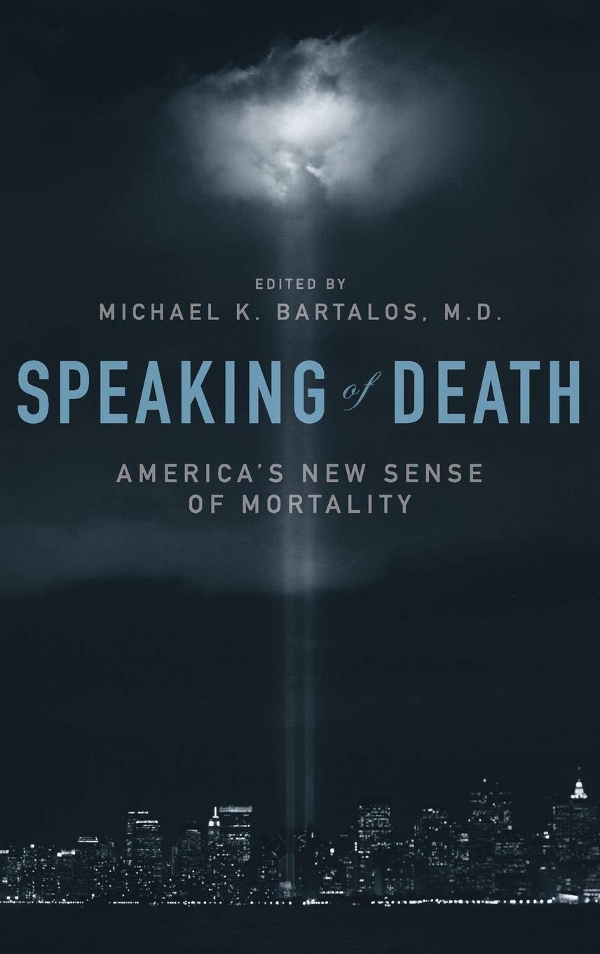 Speaking of Death: America's New Sense of Mortality (Psychology, Religion, and Spirituality)