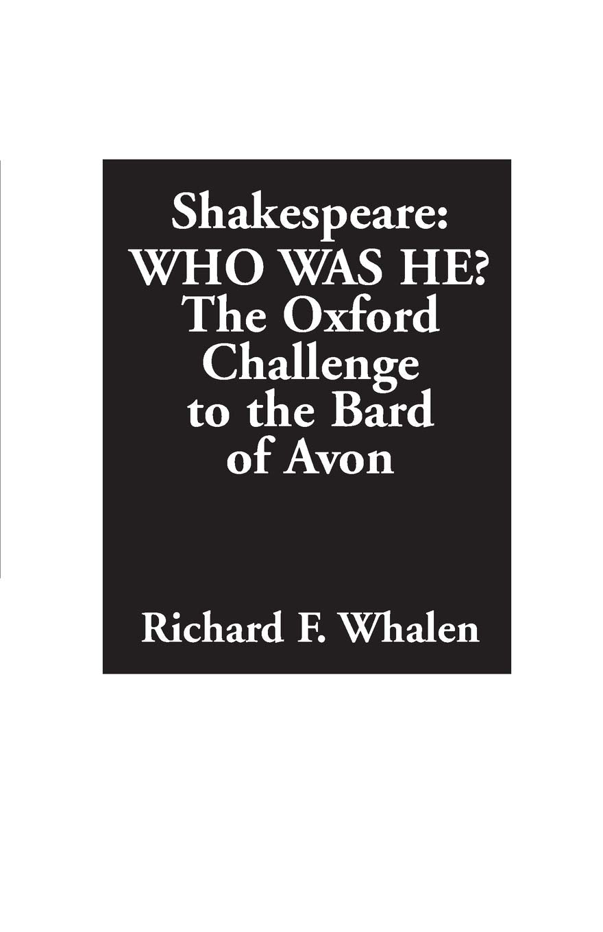 Shakespeare--Who Was He?: The Oxford Challenge to the Bard of Avon