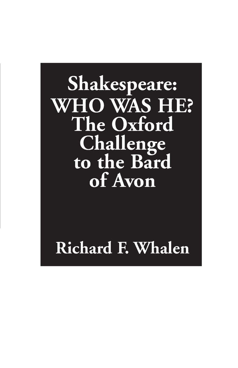 Shakespeare--Who Was He?: The Oxford Challenge to the Bard of Avon