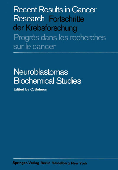 Neuroblastomas: Biochemical Studies (Recent Results in Cancer Research, 2) (German Edition)