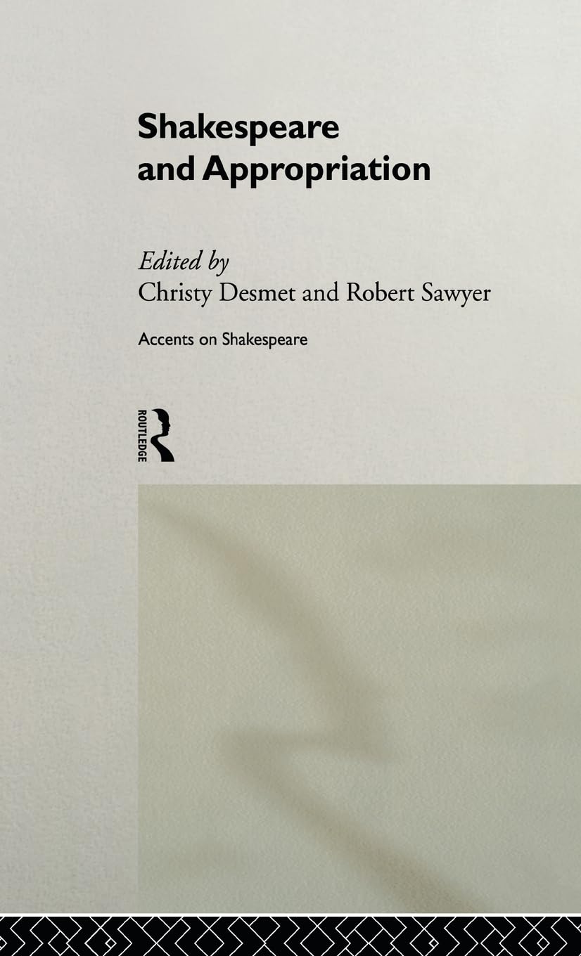 Shakespeare and Appropriation (Accents on Shakespeare)