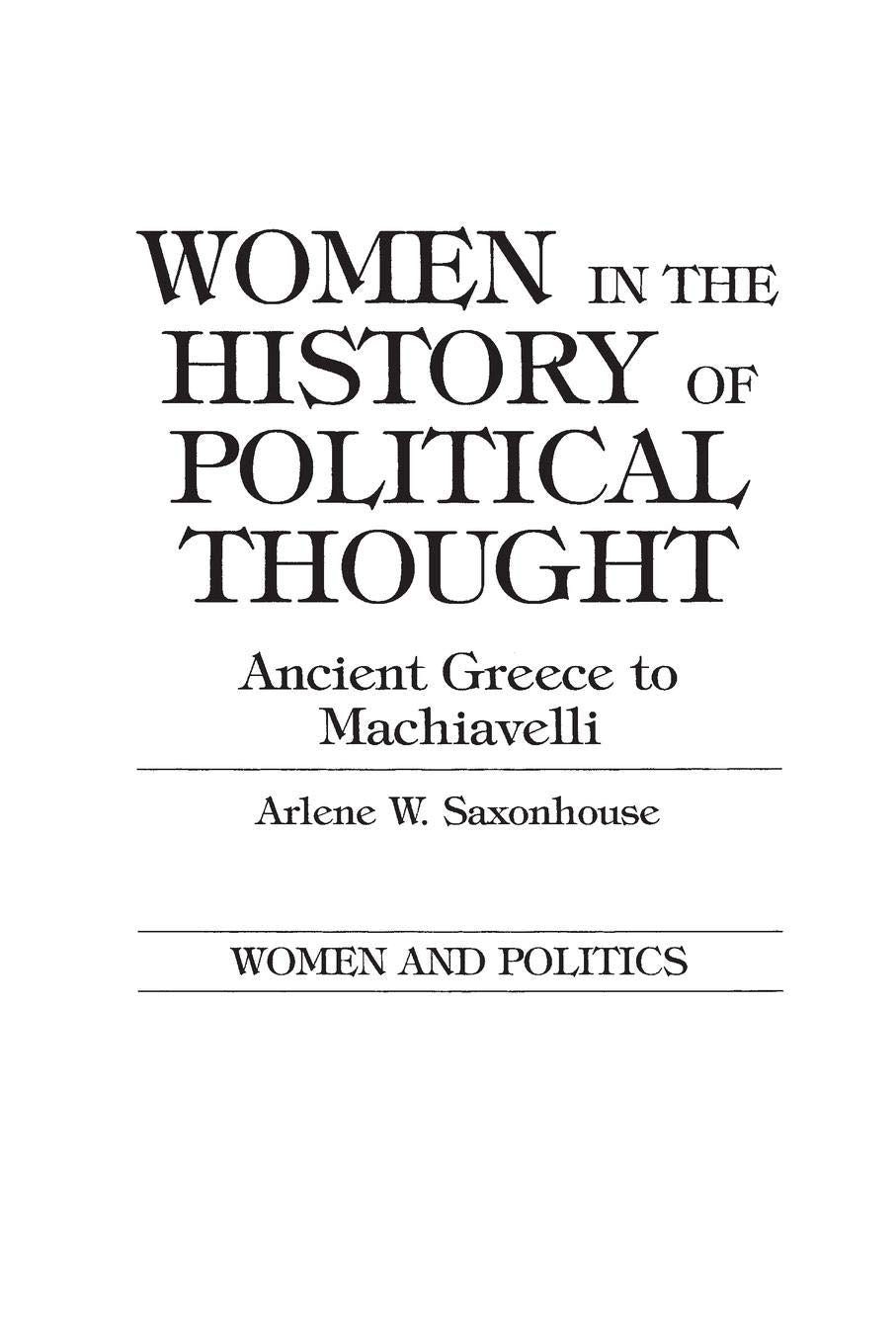 Women in the History of Political Thought: Ancient Greece to Machiavelli (Women and Politics)