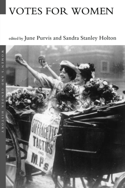 Votes For Women (Women's and Gender History)