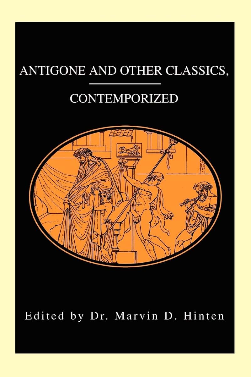 Antigone and Other Classics, Contemporized