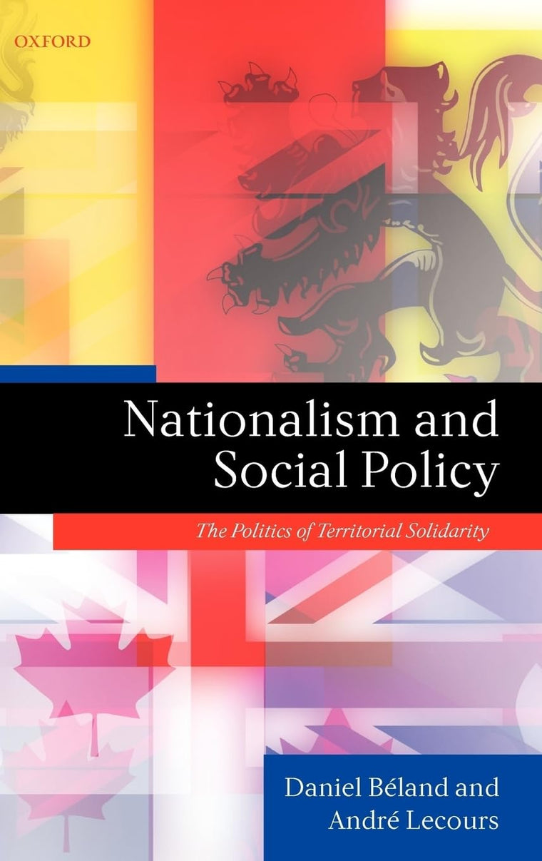 Nationalism and Social Policy: The Politics of Territorial Solidarity