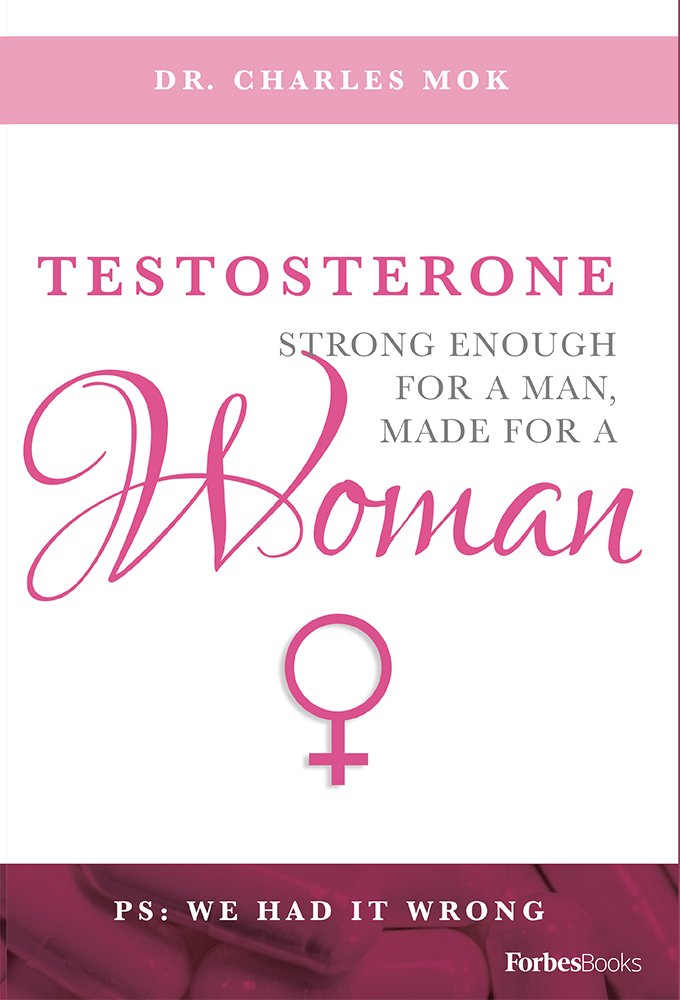 Testosterone: Strong Enough For A Man, Made For A Woman