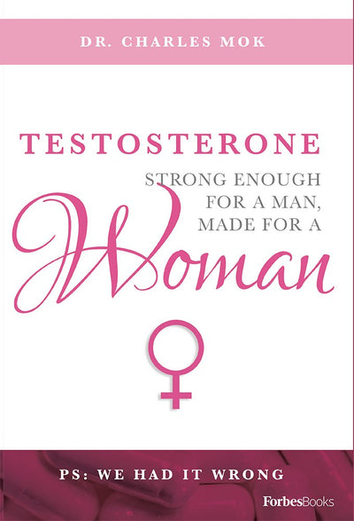 Testosterone: Strong Enough For A Man, Made For A Woman