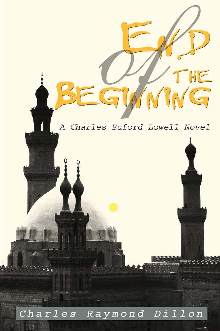 End of the Beginning: A Charles Buford Lowell Novel