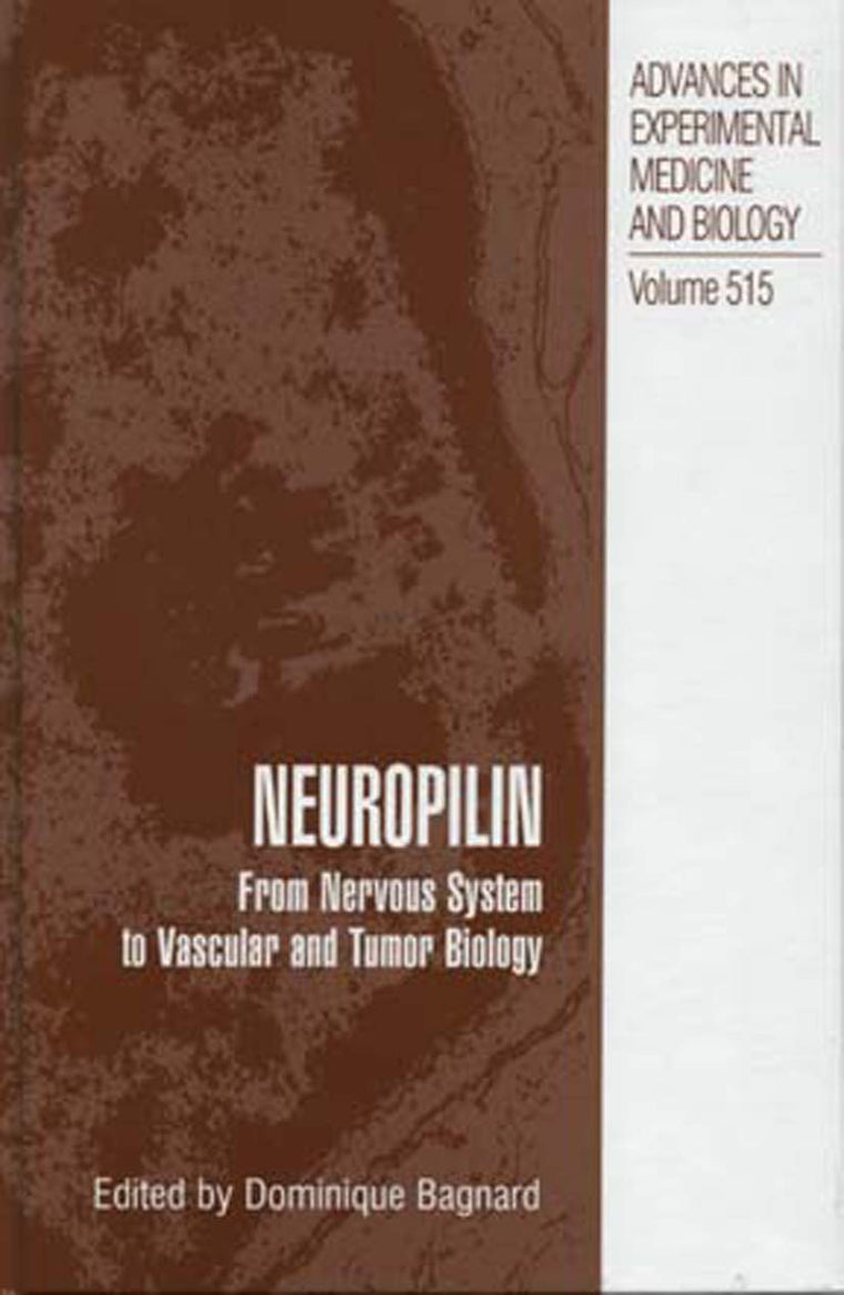 Neuropilin: From Nervous System to Vascular and Tumor Biology (Advances in Experimental Medicine and Biology, 515)