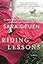 Riding Lessons: A Former Olympic Equestrian Returns Home to Face Tragedy, Obsession, and a Fragile Hope