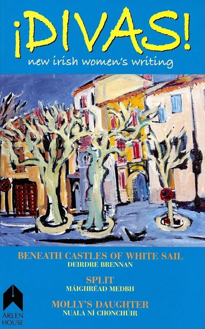 Divas!: New Irish Women's Writing