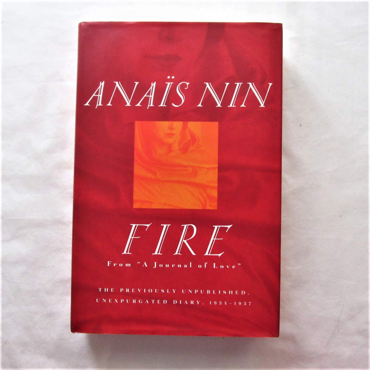 Fire: From "A Journal of Love" The Unexpurgated Diary of Ana