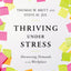 Thriving Under Stress: Harnessing Demands in the Workplace