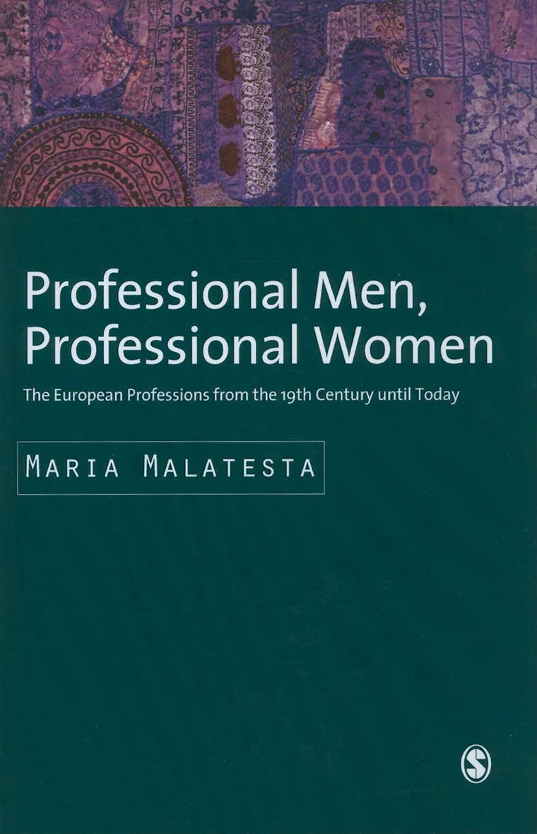 Professional Men, Professional Women: The European Professions from the 19th Century until Today (SAGE Studies in International Sociology)