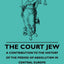 The Court Jew - A Contribution to the History of the Period of Absolutism in Central Europe