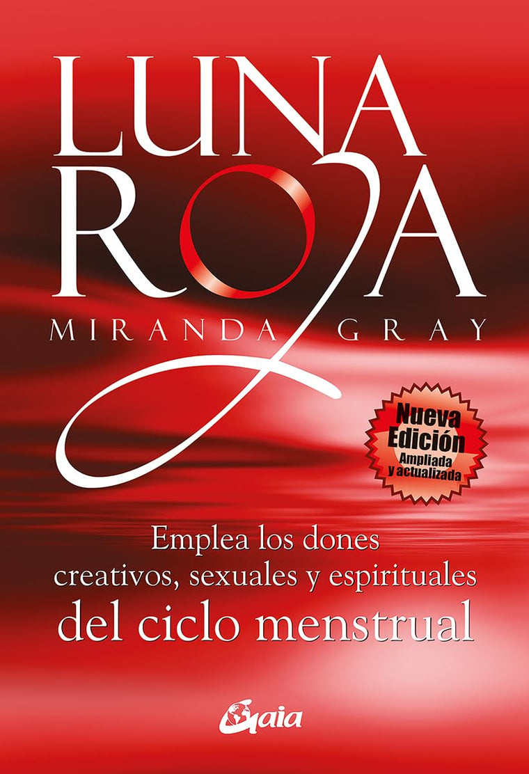 Luna roja: Emplea los dones creativos, sexuales y espirituales del ciclo menstrual (Spanish Edition)