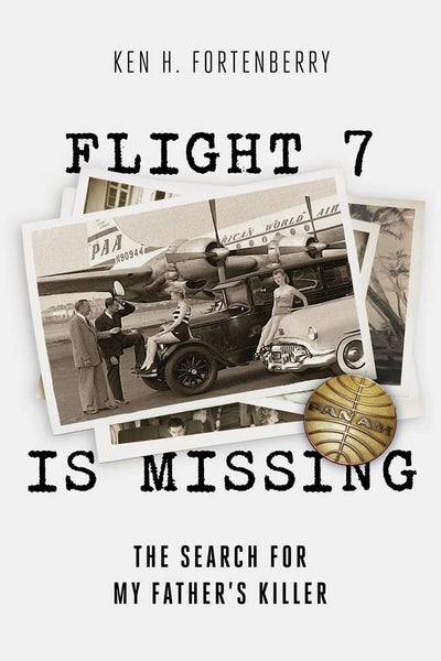 Flight 7 Is Missing: The Search For My Fathers Killer